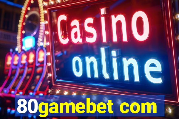 80gamebet com